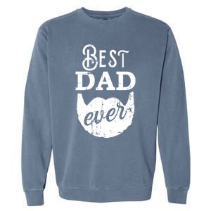 Best Dad Ever Gift For Bearded Daddys Father's Day Cute Gift Garment-Dyed Sweatshirt