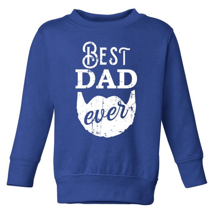 Best Dad Ever Gift For Bearded Daddys Father's Day Cute Gift Toddler Sweatshirt