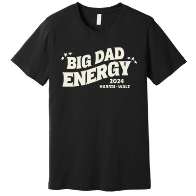 Big Dad Energy Tim Walz Waltz 2024 Premium T-Shirt