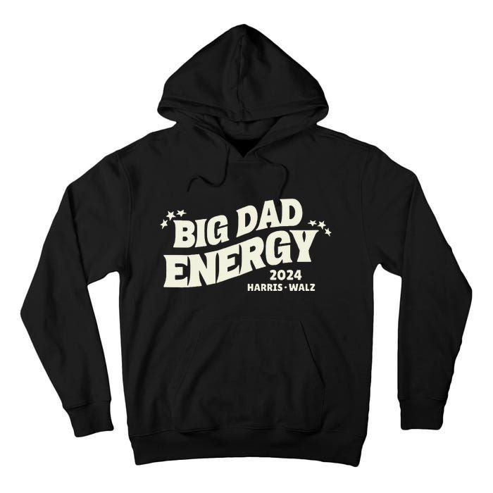 Big Dad Energy Tim Walz Waltz 2024 Tall Hoodie