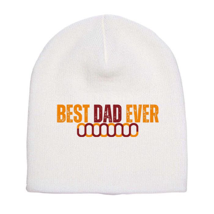 Best Dad Ever Happy Fathers Day Short Acrylic Beanie