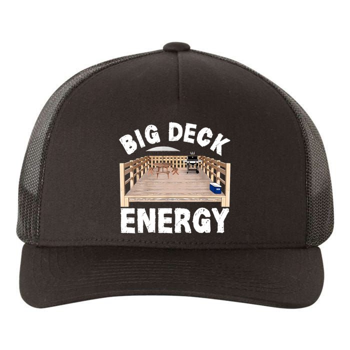 Big Deck Energy | Funny Back Yard Deck Owner & Carpentry Pun Yupoong Adult 5-Panel Trucker Hat