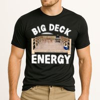Big Deck Energy | Funny Back Yard Deck Owner & Carpentry Pun Cooling Performance Crew T-Shirt