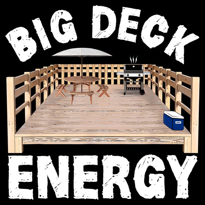 Big Deck Energy | Funny Back Yard Deck Owner & Carpentry Pun Cooling Performance Crew T-Shirt