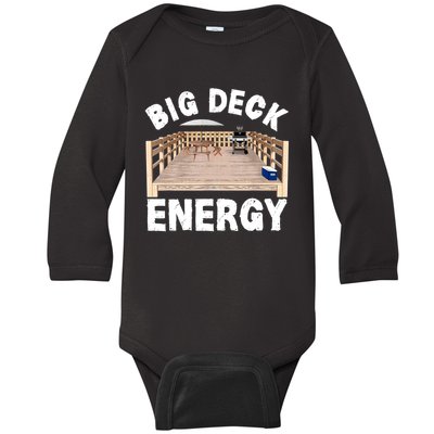 Big Deck Energy | Funny Back Yard Deck Owner & Carpentry Pun Baby Long Sleeve Bodysuit