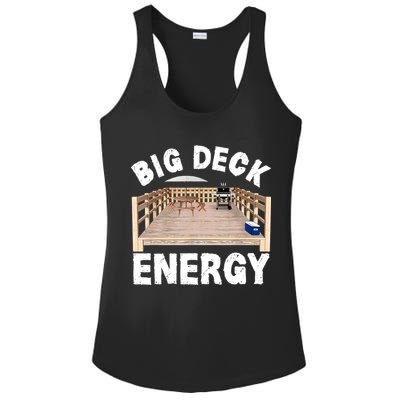 Big Deck Energy | Funny Back Yard Deck Owner & Carpentry Pun Ladies PosiCharge Competitor Racerback Tank