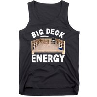 Big Deck Energy | Funny Back Yard Deck Owner & Carpentry Pun Tank Top