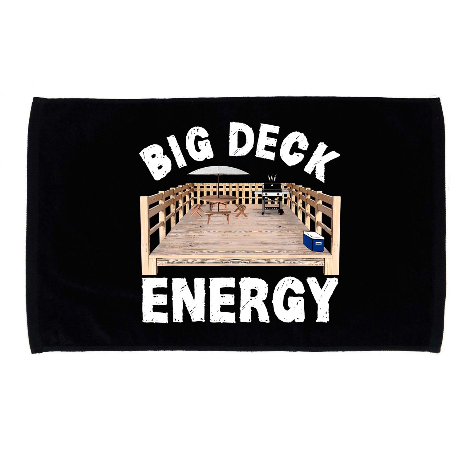 Big Deck Energy | Funny Back Yard Deck Owner & Carpentry Pun Microfiber Hand Towel