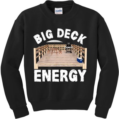 Big Deck Energy | Funny Back Yard Deck Owner & Carpentry Pun Kids Sweatshirt
