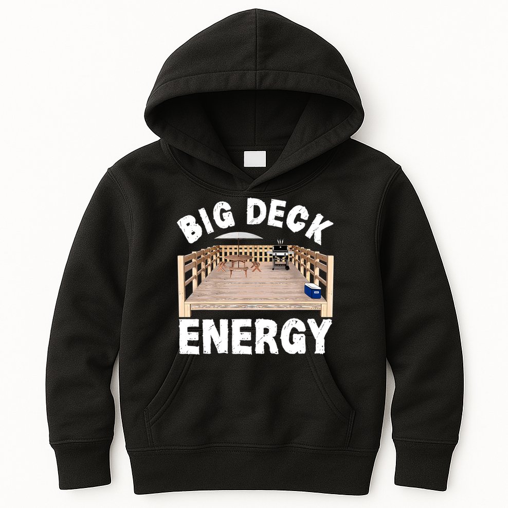 Big Deck Energy | Funny Back Yard Deck Owner & Carpentry Pun Kids Hoodie