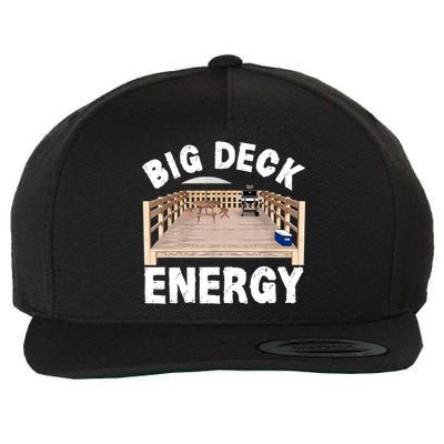 Big Deck Energy | Funny Back Yard Deck Owner & Carpentry Pun Wool Snapback Cap