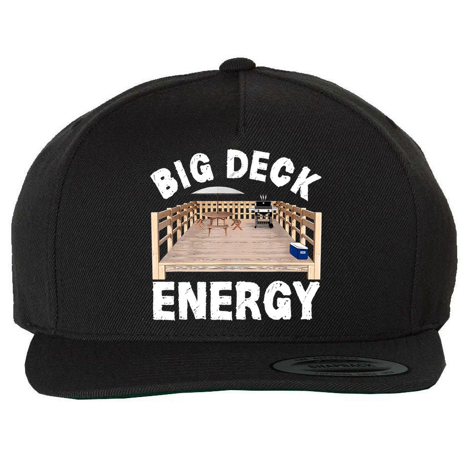 Big Deck Energy | Funny Back Yard Deck Owner & Carpentry Pun Wool Snapback Cap