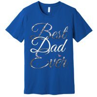 Best Dad Ever Tee Cute Fathers Day Gift Premium T-Shirt