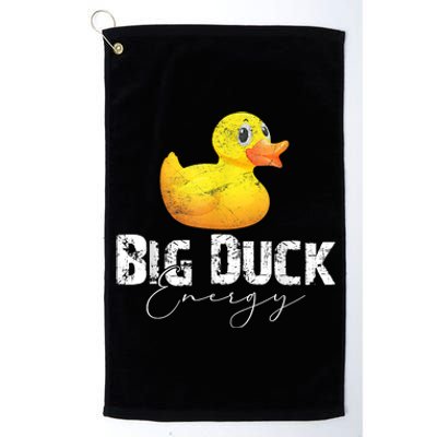 Big Duck Energy Yellow Rubber Duck Lover Platinum Collection Golf Towel