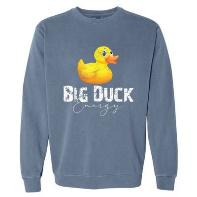 Big Duck Energy Yellow Rubber Duck Lover Garment-Dyed Sweatshirt