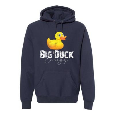 Big Duck Energy Yellow Rubber Duck Lover Premium Hoodie