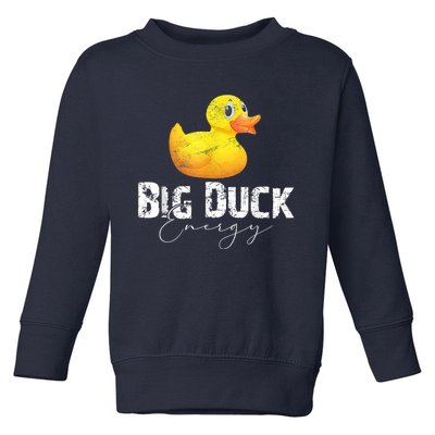 Big Duck Energy Yellow Rubber Duck Lover Toddler Sweatshirt