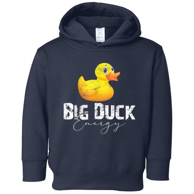 Big Duck Energy Yellow Rubber Duck Lover Toddler Hoodie