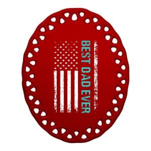 Best Dad Ever USA Flag Dad Gifts Ceramic Oval Ornament