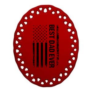 Best Dad Ever USA Flag Dad Gifts Ceramic Oval Ornament