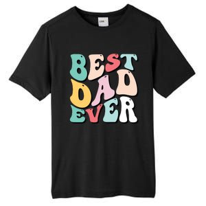 Best Dad Ever Fathers Day Groovy Men Daddy Gifts Tall Fusion ChromaSoft Performance T-Shirt