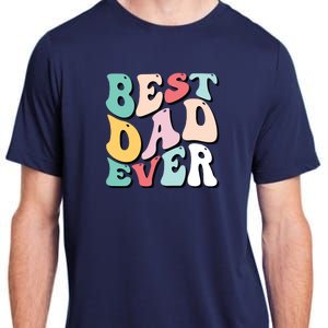 Best Dad Ever Fathers Day Groovy Men Daddy Gifts Adult ChromaSoft Performance T-Shirt