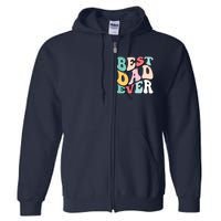 Best Dad Ever Fathers Day Groovy Men Daddy Gifts Full Zip Hoodie