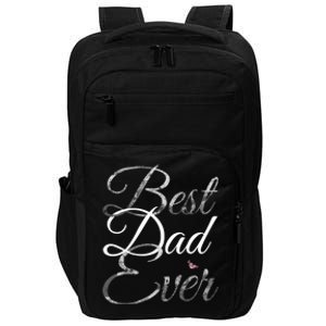 Best Dad Ever Tee Cute Fathers Day Gift Cool Gift Impact Tech Backpack