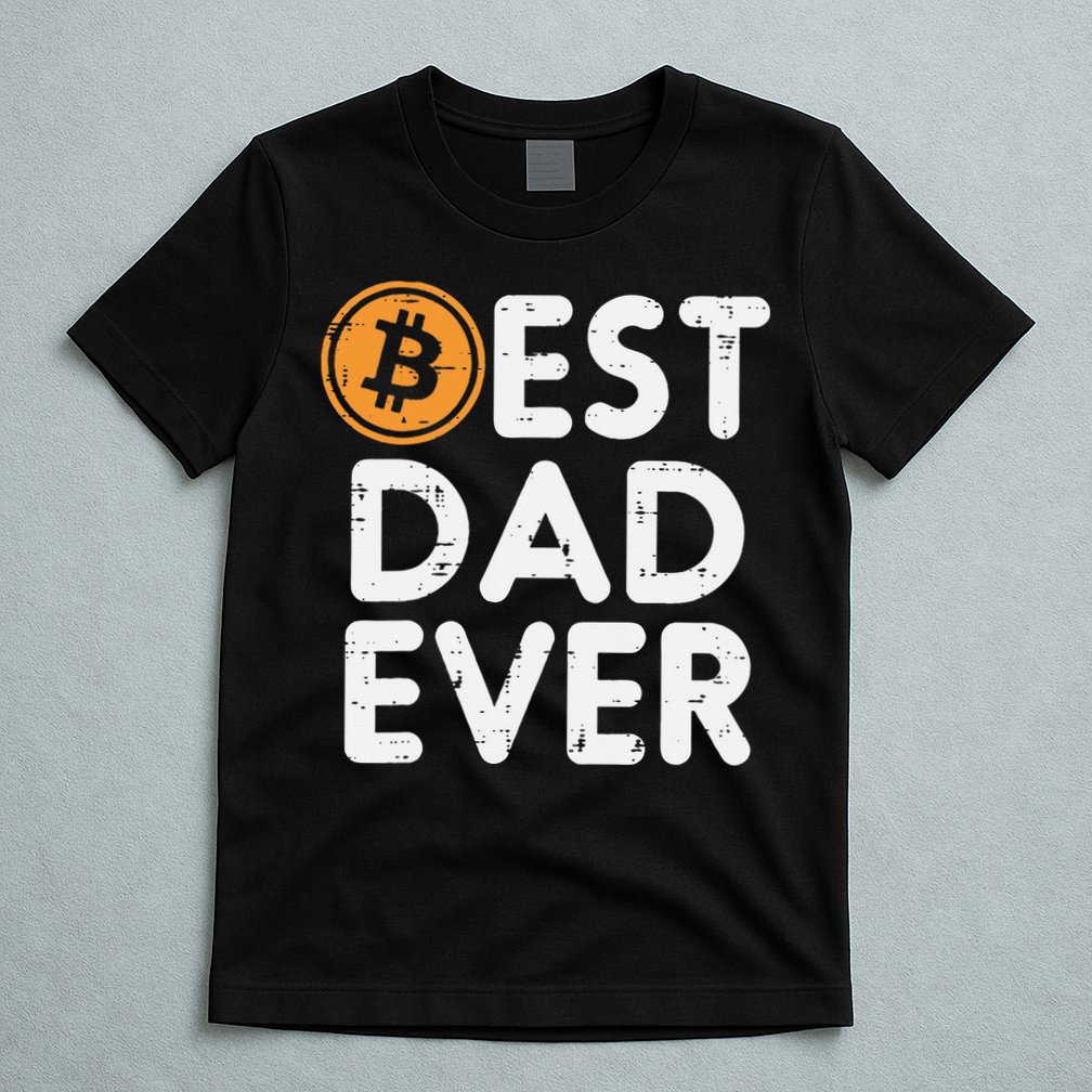 Best Dad Ever Bitcoin Crypto Cryptocurrency Daddy Papa T-Shirt