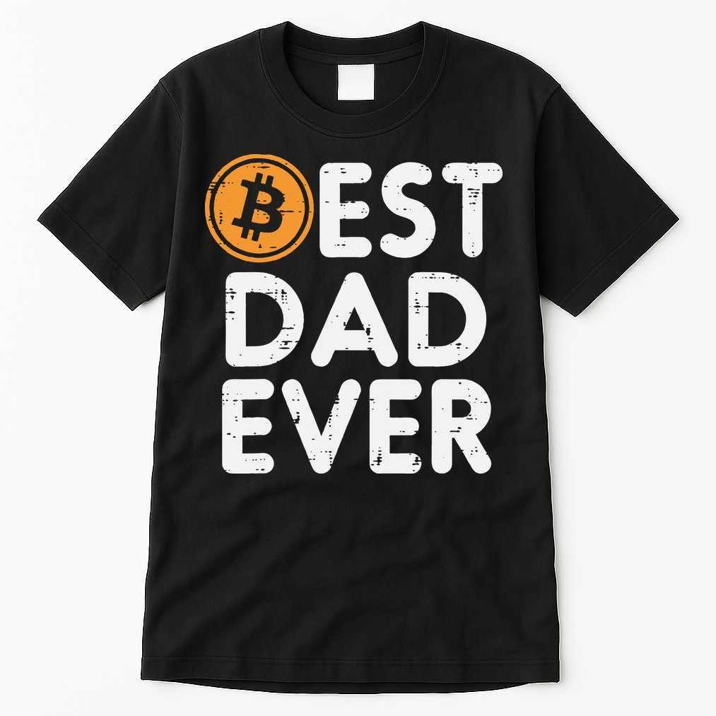 Best Dad Ever Bitcoin Crypto Cryptocurrency Daddy Papa Tall T-Shirt