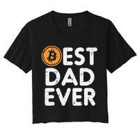Best Dad Ever Bitcoin Crypto Cryptocurrency Daddy Papa Women's Crop Top Tee