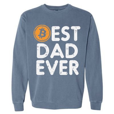 Best Dad Ever Bitcoin Crypto Cryptocurrency Daddy Papa Garment-Dyed Sweatshirt
