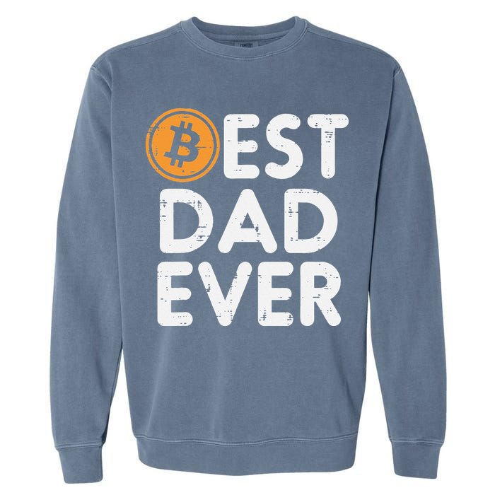 Best Dad Ever Bitcoin Crypto Cryptocurrency Daddy Papa Garment-Dyed Sweatshirt
