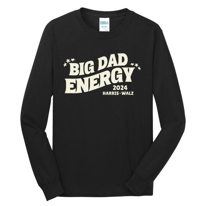 Big Dad Energy Tim Walz Waltz 2024 Tall Long Sleeve T-Shirt