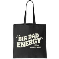 Big Dad Energy Tim Walz Waltz 2024 Tote Bag