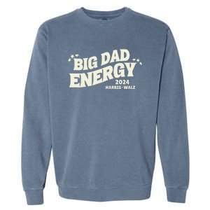 Big Dad Energy Tim Walz Waltz 2024 Garment-Dyed Sweatshirt