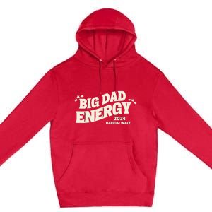 Big Dad Energy Tim Walz Waltz 2024 Premium Pullover Hoodie