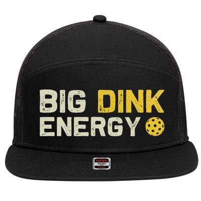 Big Dink Energy Pickleball Funny Dinking Pickle Ball Lover 7 Panel Mesh Trucker Snapback Hat