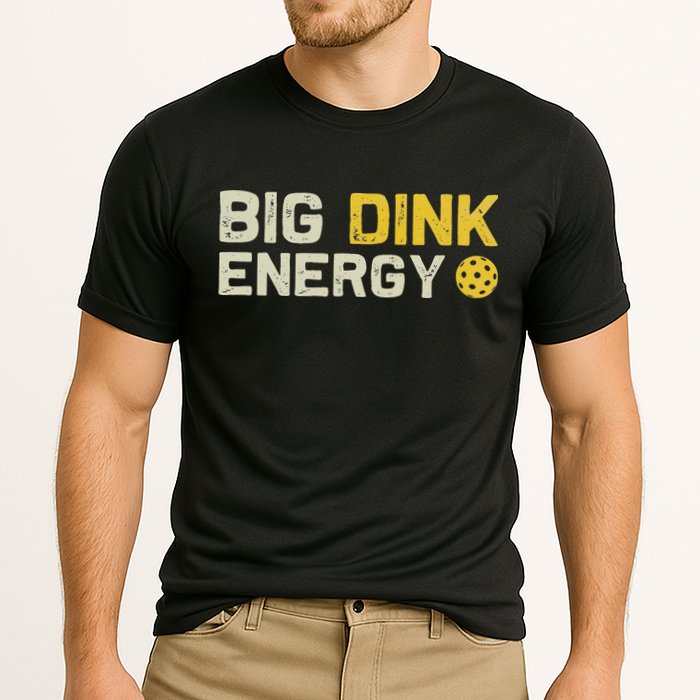 Big Dink Energy Pickleball Funny Dinking Pickle Ball Lover Performance Shirt