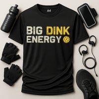 Big Dink Energy Pickleball Funny Dinking Pickle Ball Lover Performance Shirt