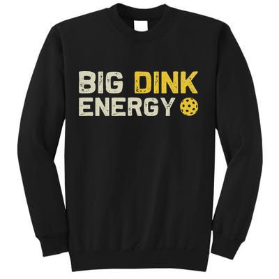Big Dink Energy Pickleball Funny Dinking Pickle Ball Lover Sweatshirt