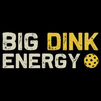 Big Dink Energy Pickleball Funny Dinking Pickle Ball Lover Poster
