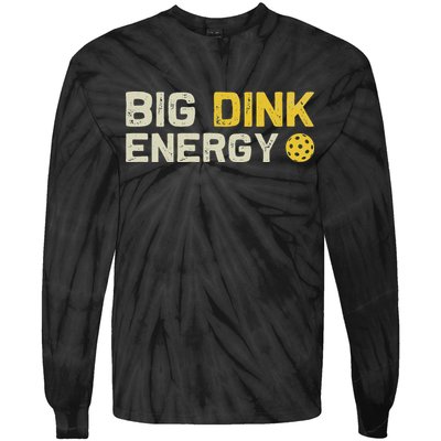 Big Dink Energy Pickleball Funny Dinking Pickle Ball Lover Tie-Dye Long Sleeve Shirt