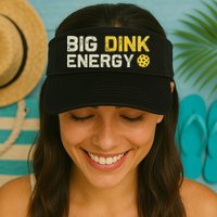 Big Dink Energy Pickleball Funny Dinking Pickle Ball Lover Visor