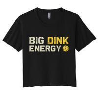 Big Dink Energy Pickleball Funny Dinking Pickle Ball Lover Women's Crop Top Tee