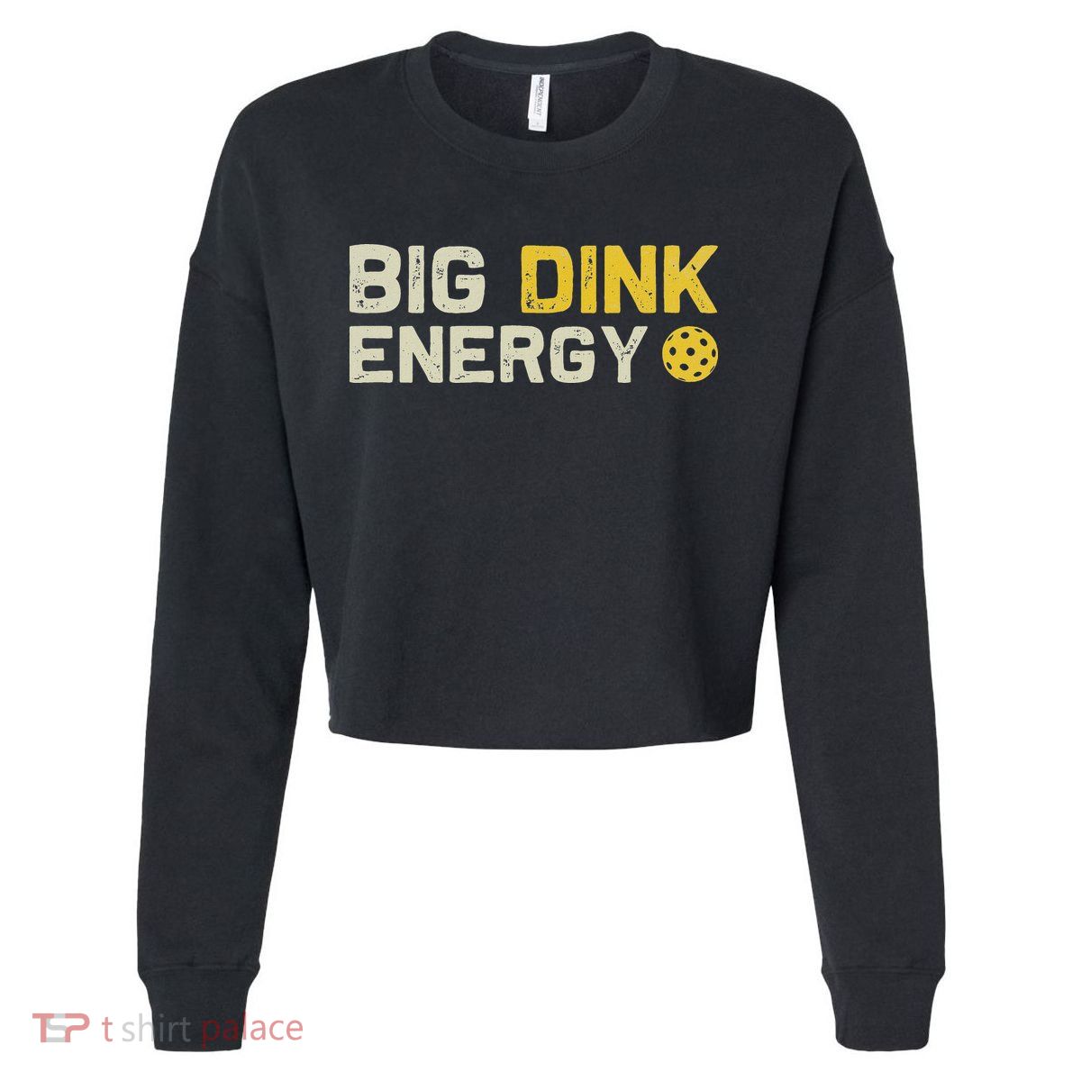 Big Dink Energy Pickleball Funny Dinking Pickle Ball Lover Cropped Pullover Crew