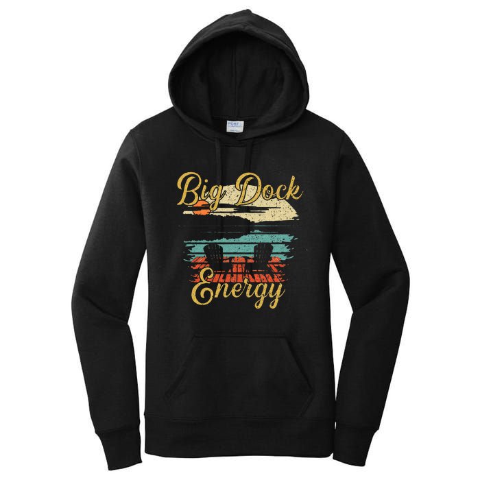 Big Dock Energy Summer Cottage Vacation Lake Life Women's Pullover Hoodie