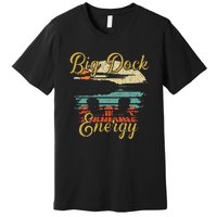 Big Dock Energy Summer Cottage Vacation Lake Life Premium T-Shirt