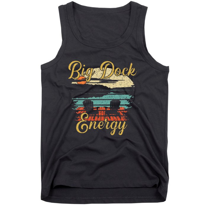 Big Dock Energy Summer Cottage Vacation Lake Life Tank Top