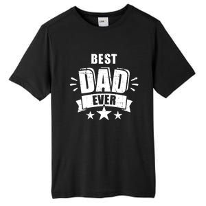 Best Dad Ever Father's Day Gift For Daddy Or Father Gift Tall Fusion ChromaSoft Performance T-Shirt